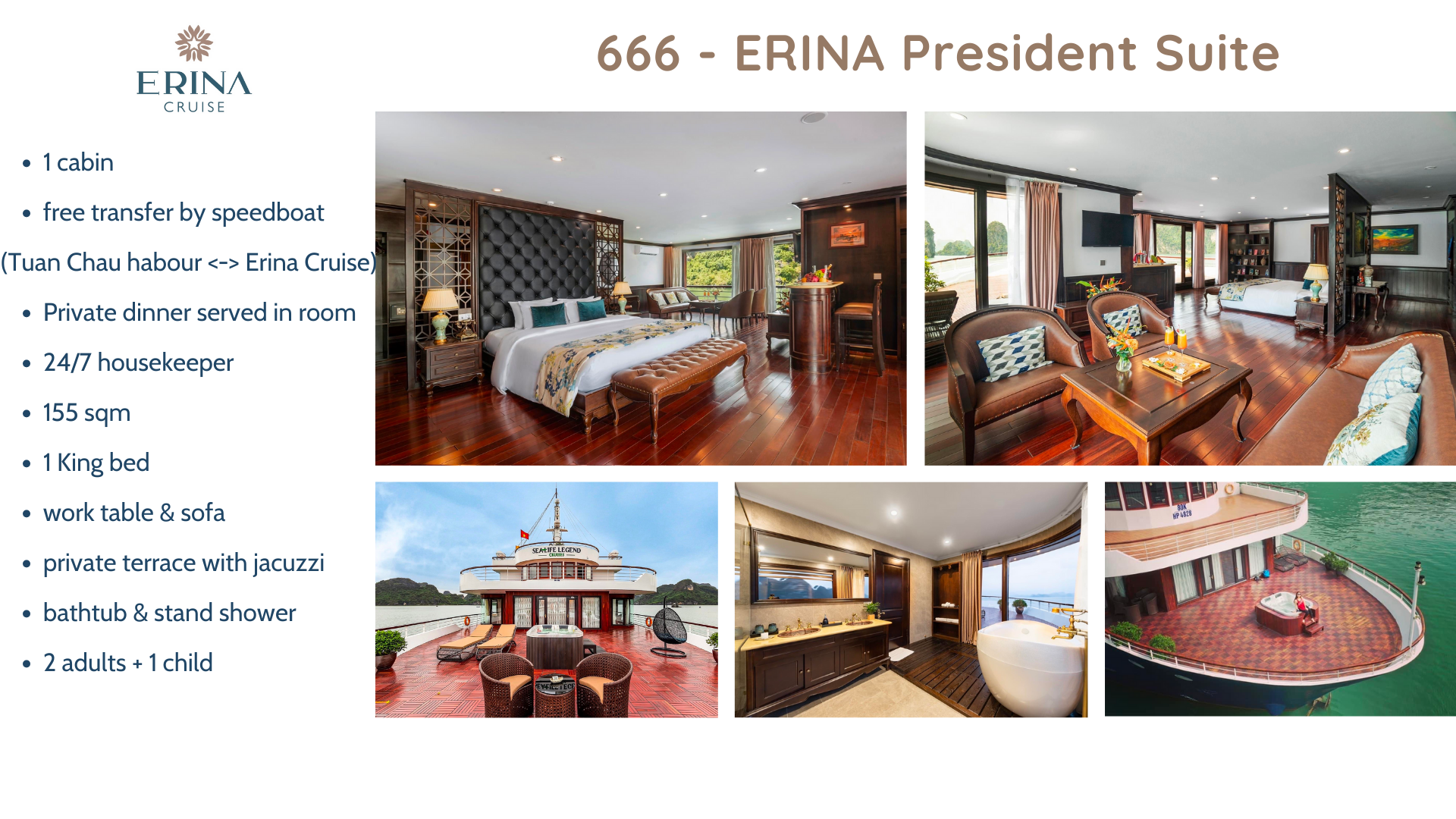 Du thuyền Erina cruise 5 sao vịnh Lan Hạ 11 Hạng Tổng thống 1 phòng duy nhất và đẳng cấp nhất du thuyền 5* Erina cruise vịnh Lan Hạ