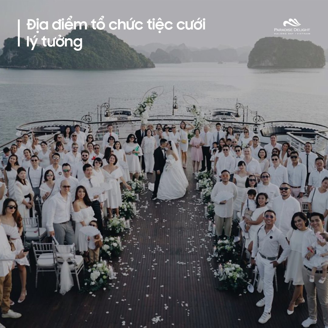 Du thuyền nhà hàng Paradise Delight vịnh Hạ Long hứa hẹn là địa điểm tổ chức tiệc cưới hết sức lý tưởng cho các cặp đôi
