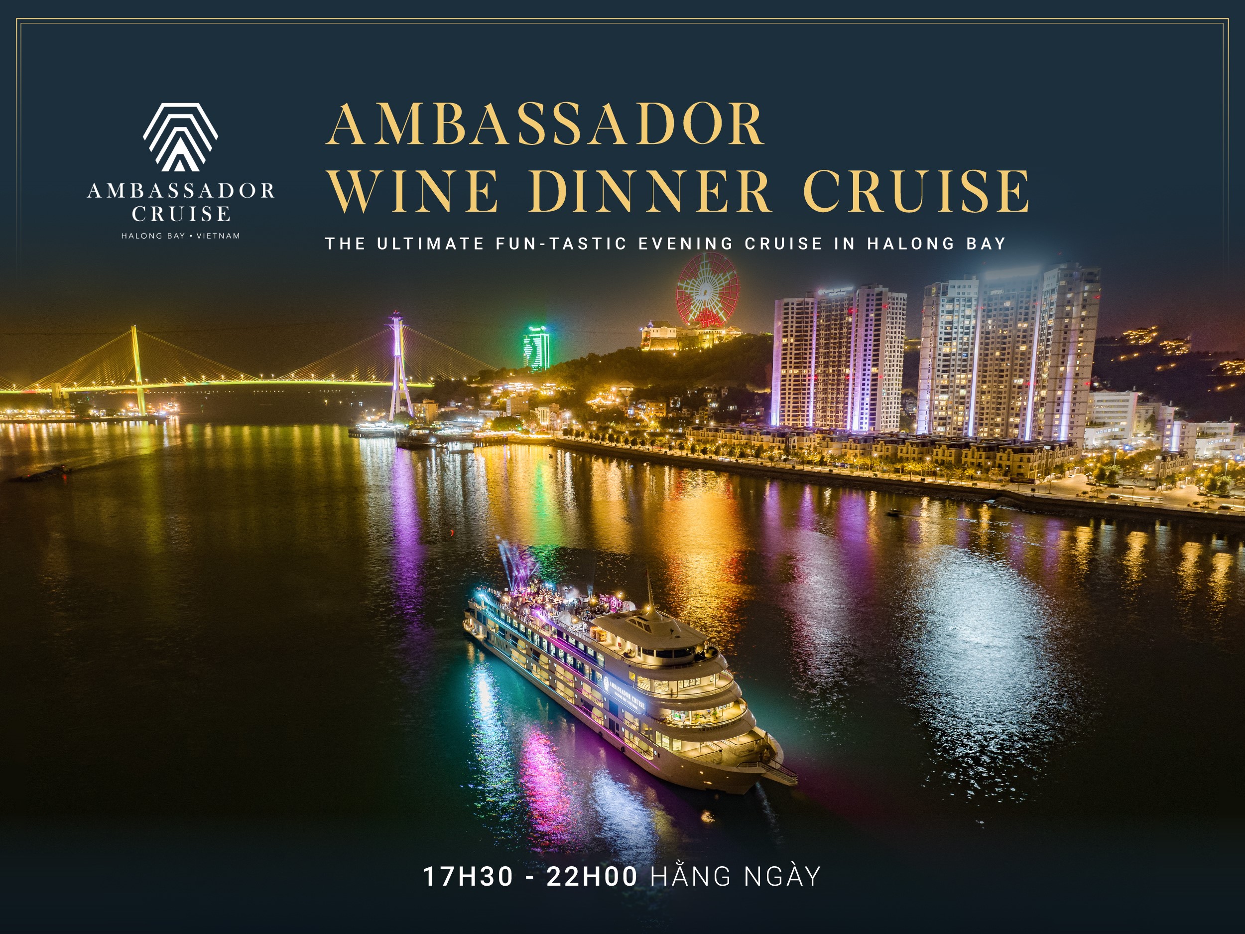 Du thuyền ăn tối 5 sao Ambassador Dinner cruise 2 Du thuyền ăn tối Ambassador dinner cruise khởi hành 17h30 đến 22h00 hàng ngày