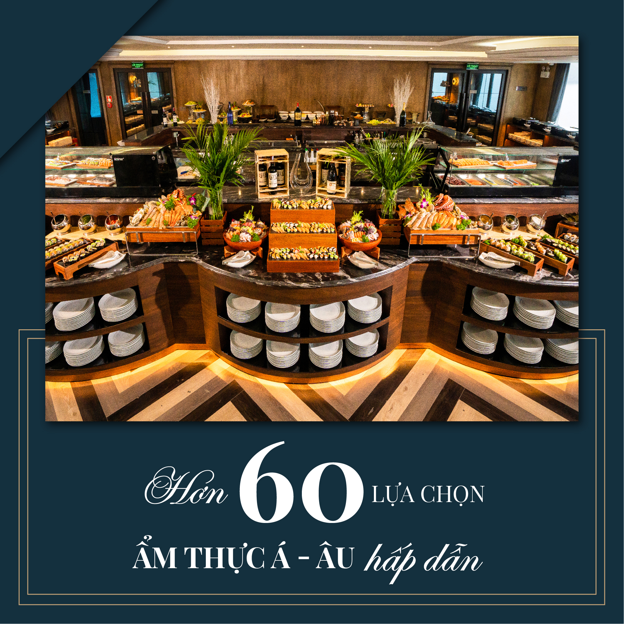 Du thuyền ăn tối 5 sao Ambassador Dinner cruise 4 Ambassador Dinner cruise với thực đơn buffet hơn 60 món Á Âu hấp dẫn